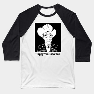 Roy Rogers - singing cowboy of film and television Baseball T-Shirt